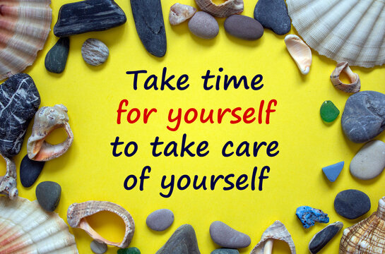 Time to yourself. Words 'Take time for yourselfto take care of yourself' on a beautiful yellow background. Sea stones and seashells. Inspirational and motivational quote concept.