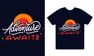 Adventure awaits vector t-shirt design