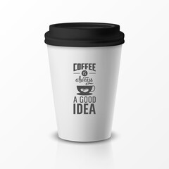 Vector 3d Relistic Paper or Plastic Disposable White Coffee Cup with Black Cap. Quote, Phrase about Coffee. Design Template for Cafe, Restaurant Brand Identity, Mockup. Front View
