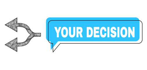 Conversation Your Decision blue bubble message and wire frame split arrows left. Frame and colored area are misplaced for Your Decision caption, which is located inside blue bubble.