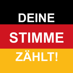 Bundestagswahl illustration. Federal election banner, German flag with statement - Deine Stimme Zählt -