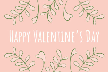 Floral design love concept for Valentines Day.  Romantic pink greeting card with lettering - Happy Valentine's Day. Design for poster, banner, flyer, web, card, party, invitation.