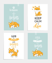 Print. set of motivating posters with dogs. life is better with the dog. keep calm and love the dog, home is where the dog. shibu inu