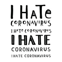 Vector lettering about coronavirus. Slogan of hatred for coronavirus. Ad poster design for the design of t-shirts, bags, banners, stickers.