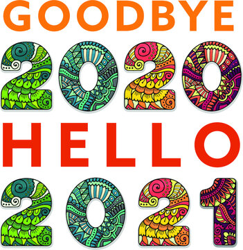 Goodbye 2020 hello 2021. Text sign saying goodbye to last 2020 year and welcoming new 2021 year. 