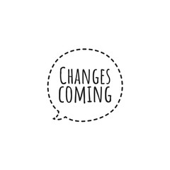 ''Changes coming'' Lettering
