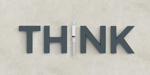 message THINK with a syringe as an I on paper background