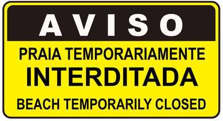 A sign that alerts in Portuguese and English Language : CAUTION BEACH TEMPORARILY  CLOSED. 