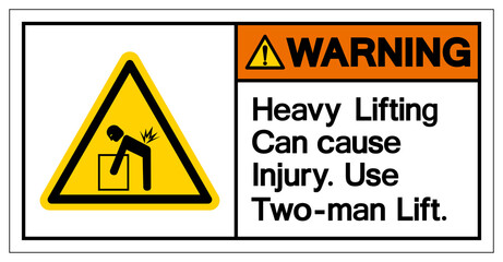 Warning Heavy Lifting can cause injury Use Two Man Lift Symbol Sign, Vector Illustration, Isolate On White Background Label .EPS10