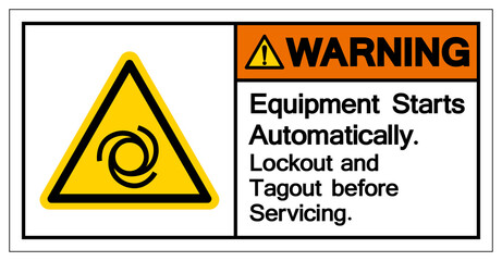 Warning Equipment Starts Automatically Lockout and Tagout before Servicing Symbol ,Vector Illustration, Isolate On White Background Label. EPS10
