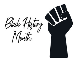 Black hand raised in a fist. Black History month Text. Sign of protest and fight for civil rights of African American. Vector illustration isolated on white. Banner, poster, template, landing