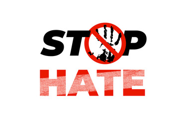 Stop hate banner, poster, card, placard. Creative social concept design icon, sign, symbol on white background. Motivation quote, slogan with people grungy hand print. Vector illustration