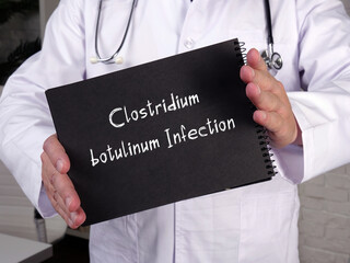 Medical concept meaning Clostridium botulinum Infection with sign on the page.