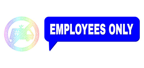 Employees Only and stop jail police car vector. Spectral colored mesh stop jail police car, and conversation Employees Only bubble frame. Conversation colored Employees Only bubble has shadow.