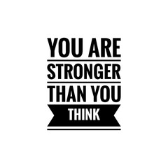 ''You are stronger than you think'' Lettering