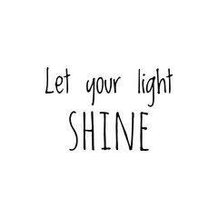 ''Let your light shine'' Lettering