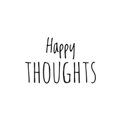 ''Happy thoughts'' Lettering