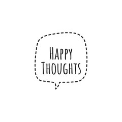 ''Happy thoughts'' Lettering