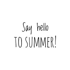 ''Say hello to summer'' Lettering
