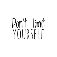 ''Don't limit yourself'' Lettering