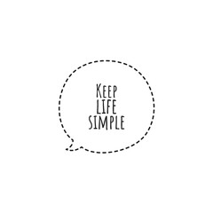 ''Keep life simple'' Lettering