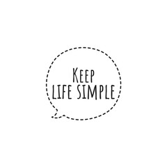 ''Keep life simple'' Lettering