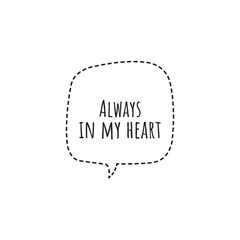 ''Always in my heart'' Lettering