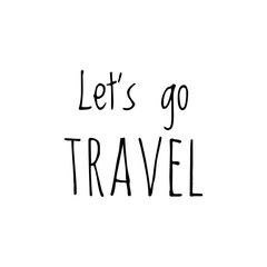 ''Let's go travel'' Lettering