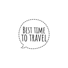 ''Best time to travel'' Lettering
