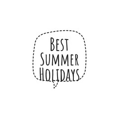 ''Best summer holidays'' Lettering
