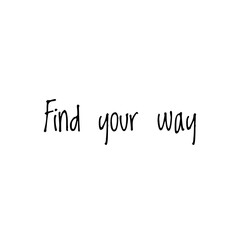 ''Find your way'' Lettering