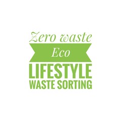 ''Zero waste, eco lifestyle, waste sorting'' Lettering