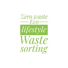 ''Zero waste, eco lifestyle, waste sorting'' Lettering