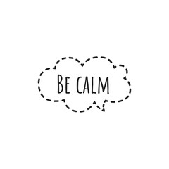 ''Be calm'' Lettering