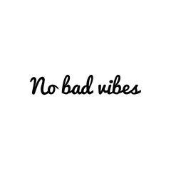 ''No bad vibes'' Lettering