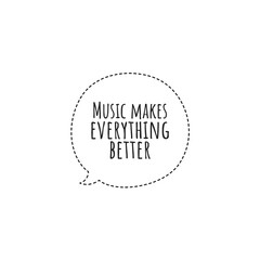 ''Music makes everything better'' Lettering