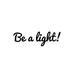 ''Be a light'' Lettering