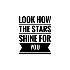 ''Look how the stars shine for you'' Lettering