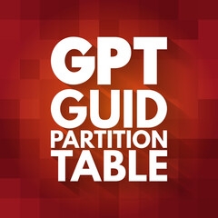 GPT - GUID Partition Table acronym, technology concept background