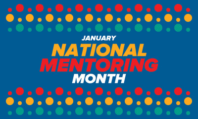 National Mentoring Month in January. Celebrate annual in United States. Personal mentor, coach or teacher. Free knowledge. Education concept. Helping a student in study, training. Vector poster