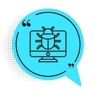 recommend clip art: Black line System bug on monitor icon isolated on white background. Code bug concept. Bug in the system. Bug searching. Blue speech bubble symbol. Vector.