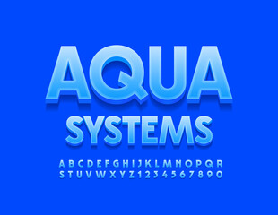 Vector modern emblem Aqua Systems. 3D Blue Font. Stylish Alphabet Letters and Numbers set