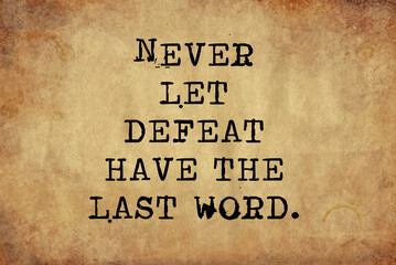never let defeat have the last word