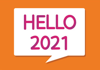 "Hello 2021" Text in a Dialog Box. New Year Vector Illustration.