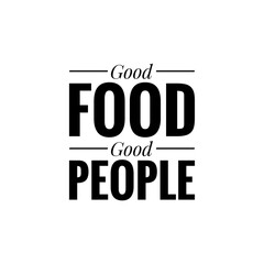 ''Good food, good people'' Lettering