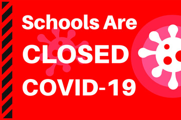 Schools Closed Covid-19 - Vector Illustration with virus logo on a red background.