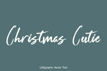 Christmas Cutie Brush Typography Text Phrase on Grey Background