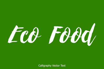 Eco Food Bold Text Typeface Phrase On Green Background