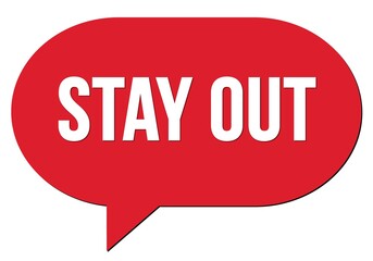 STAY OUT text written in a red speech bubble