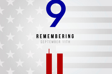 Always Remember 9 11, Patriot day. We will never forget, the terrorist attacks of september 11. Number nine and the twin towers representing the number eleven. Remembering.